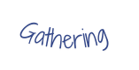 Gathering